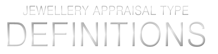 Definitions of jewellery appraisal types